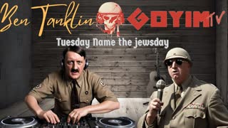 Ben Tanklin IS LIVE!!!!!!  Tuesday NAME THE jEWSDAY!