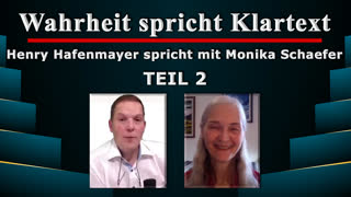 Henry Hafenmayer spricht mit Monika Schaefer - Teil 2 [Wahrheit spricht Klartext]