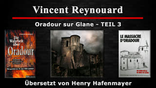 Vincent Reynouard - Oradour sur Glane Teil 3 (Von Henry Hafenmayer in Deutsch)