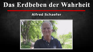 Das Erdbeben der Wahrheit - Alfred Schaefer [April 2018 in Oberbayern]