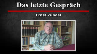 Das letzte Gespraech - Ernst Zuendel