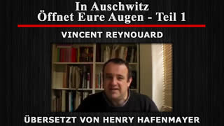 In Auschwitz - Öffnet Eure Augen Teil 1 [Vincent Reynouard] Übersetzt von Henry Hafenmayer