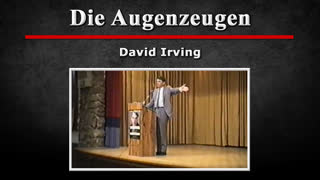 Die Augenzeugen - David Irving [1992 - Kurzversion]