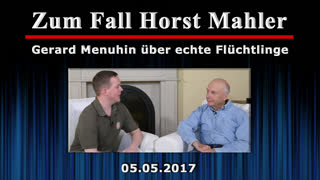 Zum Fall Horst Mahler - Gerard Menuhin ueber echte Fluechtlinge