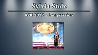 Sylvia Stolz - AZK 2012 (Langversion)