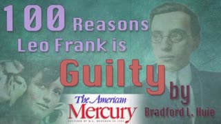 Bradford L. Huie - 100 reasons Leo Frank is guilty - Slide show