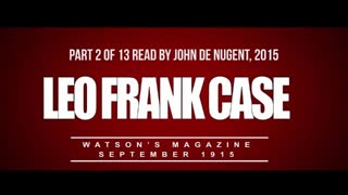 Leo Frank Case - Watson's Magazine, September 1915 by U.S. Senator Tom Watson - Part 2-13