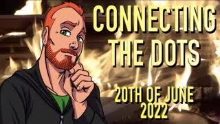 Connecting The Dots: 20th of June 2022