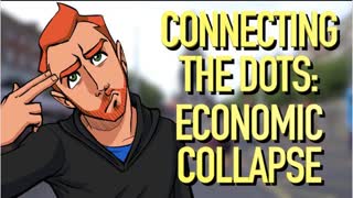 Connecting The Dots: Economic Collapse Edition