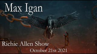 Max Igan - The Richie Allen Show Thursday - October 21st 2021