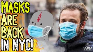 MASKS ARE BACK IN NYC! - Globalist Psychopaths Blame VACCINE INJURY & DEATH On Covid As Predicted!