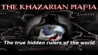 KHAZARIAN MAFIA: THE TRUE RULERS OF THE WORLD (DOCUMENTARY VIDEO)