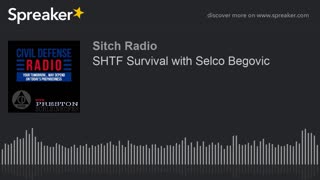 SHTF Survival with Selco Begovic