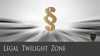 Legal Twilight Zone