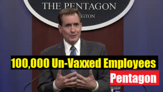 100,000 Un-Vaxxed Employees at Pentagon - deadline for Air Force less than 3 weeks