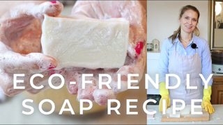 Eco-friendly Soap Recipe (cold-process soap making)