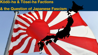 KÅdÅ-ha & TÅsei-ha Factions & the Question of Japanese Fascism in WWII