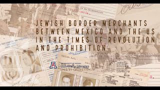 Jewish Border Merchants between Mexico and the US in times of Revolution and Prohibition