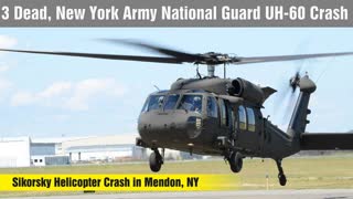 New York Army National Guard Sikorsky UH-60 Helicopter Crashes, Kills 3