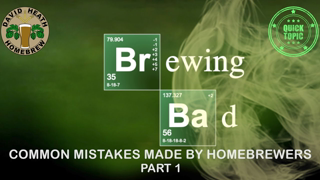 Brewing Bad 1  Common Mistakes Made By HomeBrewers