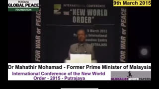 DR. MAHATHIR MOHAMED -FOTMER PTIME MINISTER OF MALAYSIA ON 2015 NEW WORLD ORDER AGENDA