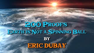 200 Proofs Earth Is Not a Spinning Ball (2015) Eric Dubay