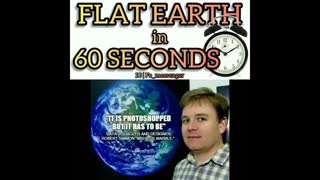 Flat Earth in 60 Seconds