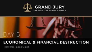 Grand Jury Day 5: Economical & Financial Destruction - Reiner Fuellmich - Corona Comm - Feb 20 2022