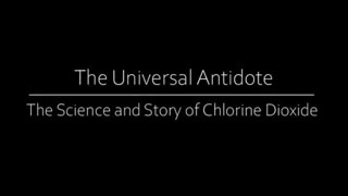 The Universal Antidote Documentary - Chlorine Dioxide