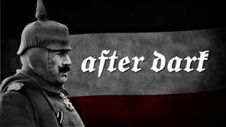 Kaiser Wilhelm II. X After Dark (German Emperor)