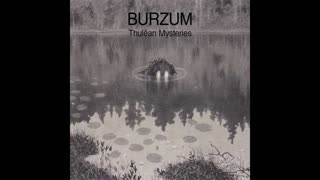 Burzum - ThulÃªan Mysteries (Full album with tracklist) 2020