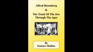 Alfred Rosenberg & The Track Of The Jew Through The Ages