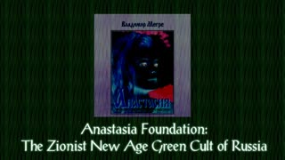 Anastasia Foundation - The Zionist New Age Green Cult of Russia