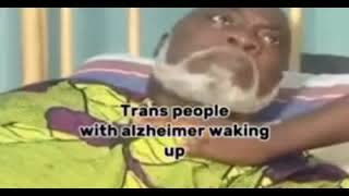 Trans people with Alzheimer waking up