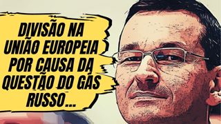 DivisÃ£o na UniÃ£o Europeia por causa da questÃ£o do gÃ¡s russo...