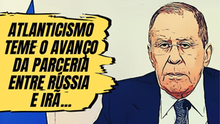 O atlanticismo teme o avanÃ§o da parceria entre RÃºssia e IrÃ£...