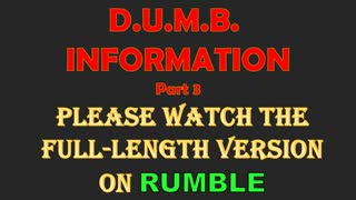 DUMB INFORMATION part 3