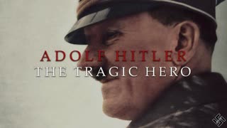 Adolf Hitler: The Tragic Hero - By Gott Mitt Uns