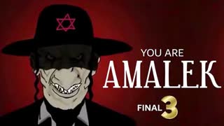 You Are Amalek - Part Three