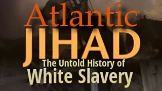 Atlantic Jihad - The Untold History Of White Slavery (Documentary)