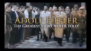 Adolf Hitler The Greatest Story Never Told - Documentary By Dennis Wise (2013)