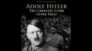 Adolf Hitler: The Greatest Story Never Told