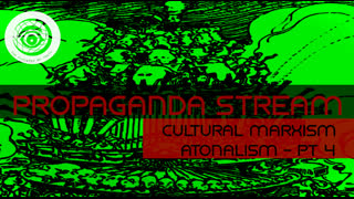 Propaganda Stream - Cultural Marxism - Atonalism pt 4 [History of the Colour Organ & Poem of Ecstasy]