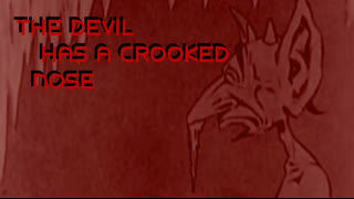 The Devil Has a Crooked Nose (Official Music Video)