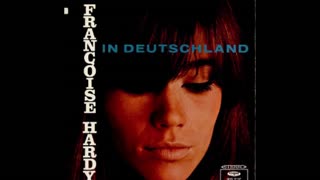 FranÃ§oise Hardy - In Deutschland - 1965 (Full Album)