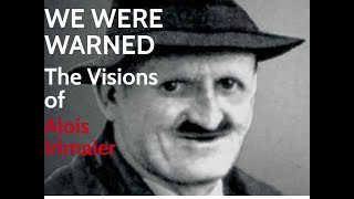 We Were Warned: The Visions of Alois Irlmaier