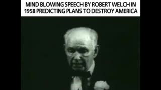 Robert Welch 1958 Speech (we must revisit the past to understand the present.