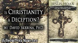 The Jesus Hoax to Deceive the Gentiles | Know More News LIVE w/ David Skrbina, PhD