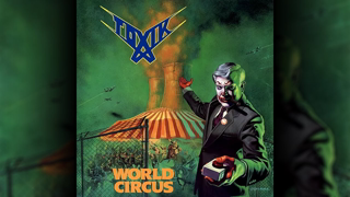 Toxik - World Circus [Original Version 1987]