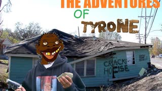 The Adventures Of Tyrone - MAGA Nigga